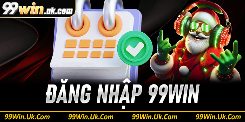 Đăng nhập 99Win – Truy cập tài khoản nhanh chóng, an toàn