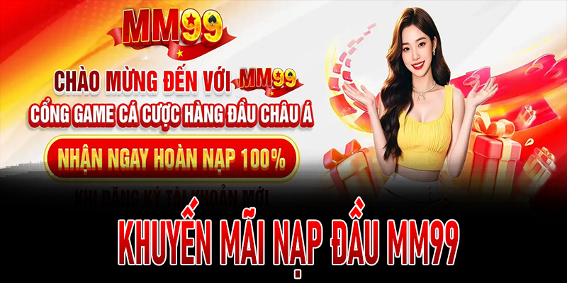 Khuyến Mãi Nạp Đầu MM99