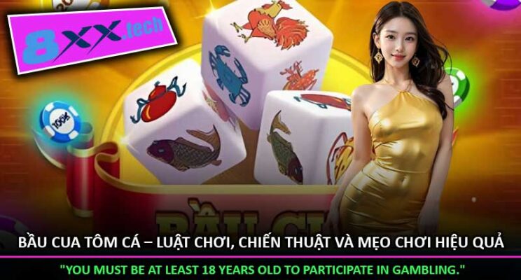 Bầu Cua Tôm Cá – Luật Chơi, Chiến Thuật và Mẹo Chơi Hiệu Quả