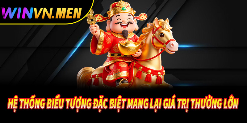 Hệ thống biểu tượng đặc biệt mang lại giá trị thưởng lớn