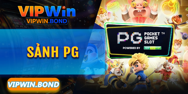 Sảnh PG: 7 tuyệt kỹ quay hũ giúp bạn nổ Jackpot liên hoàn trên Vipwin