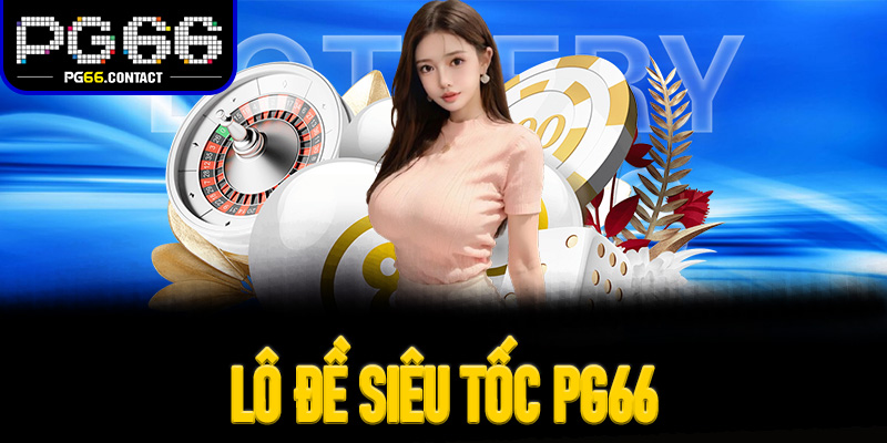 Lô Đề Siêu Tốc Pg66